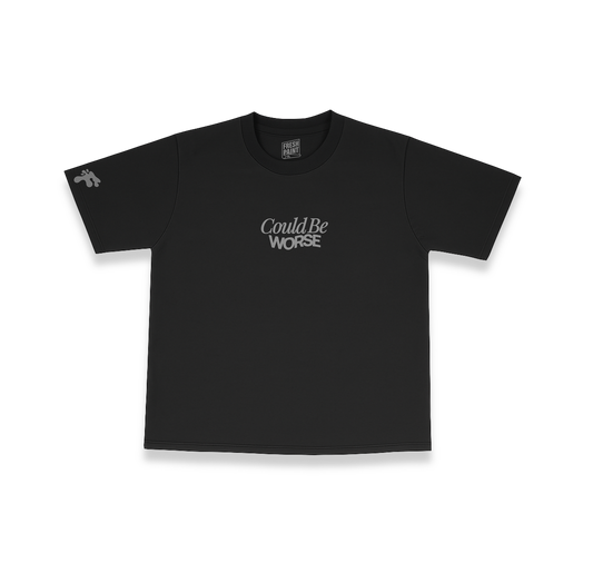 COULD BE WORSE TEE (2 COLOR OPTIONS)